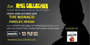 AKA…Noel Gallagher & Complete Weller Tributes